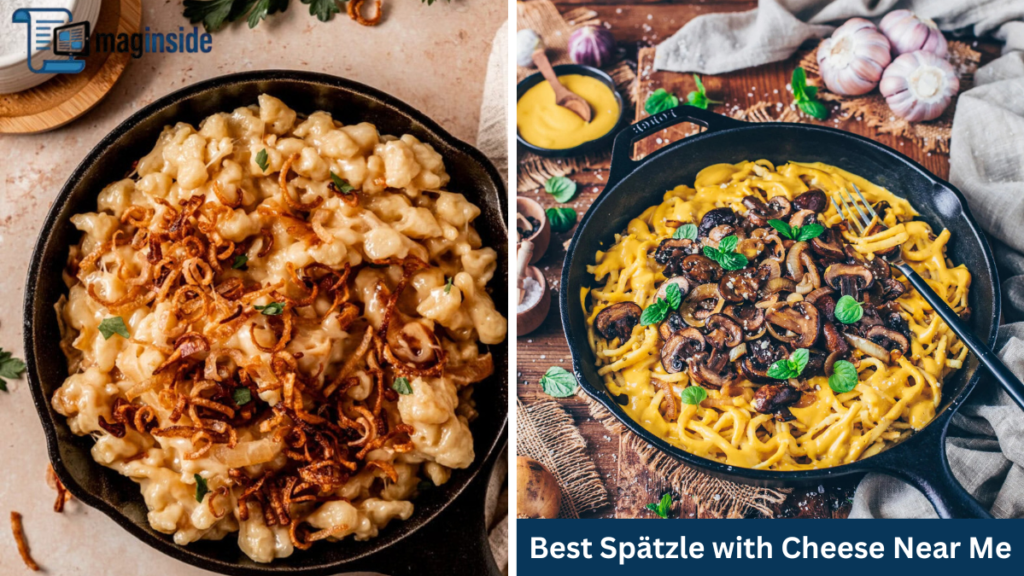 Best Spätzle with Cheese Near Me